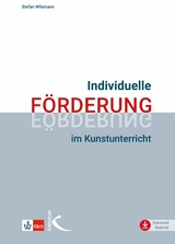Individuelle F&ouml;rderung im Kunstunterricht -  Stefan Wilsmann
