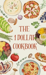 The 1 Dollar Cookbook Save Yourself the Stress, Not the Taste! - KW Garcia KW Garcia