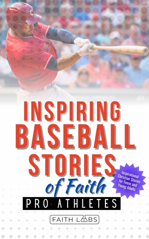 Inspiring Baseball Stories of Faith from Pro Athletes -  FaithLabs