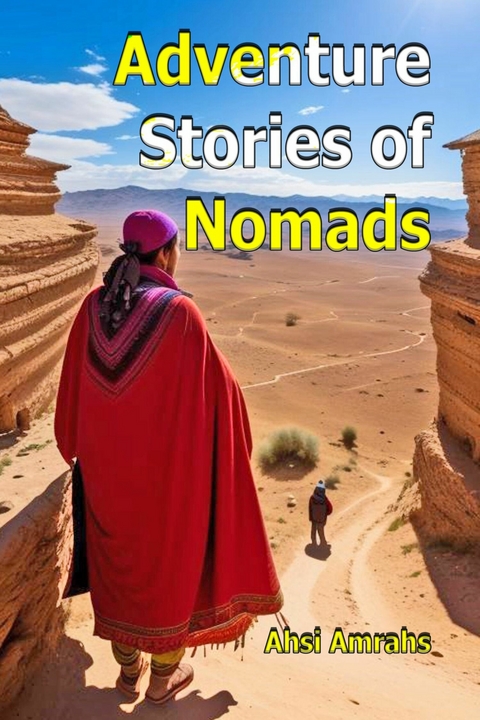 Adventure Stories of Nomads -  Ahsi Amrahs