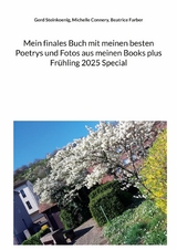 Mein finales Buch mit meinen besten Poetrys und Fotos aus meinen Books plus Fr&uuml;hling 2025 Special - Gerd Steinkoenig, Michelle Connery, Beatrice Farber