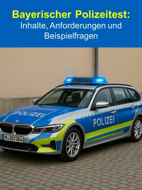 Bayerischer Polizeitest: Inhalte, Anforderungen und Beispielfragen - Thekla Kreuss