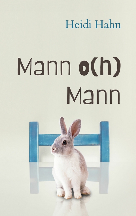 Mann o(h) Mann - Heidi Hahn