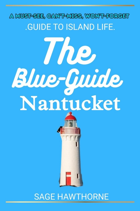 The Blue-Guide to Nantucket -  Sage Hawthorne