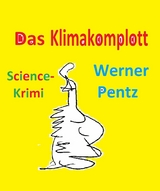 Das Klimakomplott -  Werner Pentz