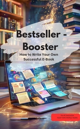 Bestseller Booster &ndash; How to Write Your Own Successful E-Book - LK Bailey LK Bailey