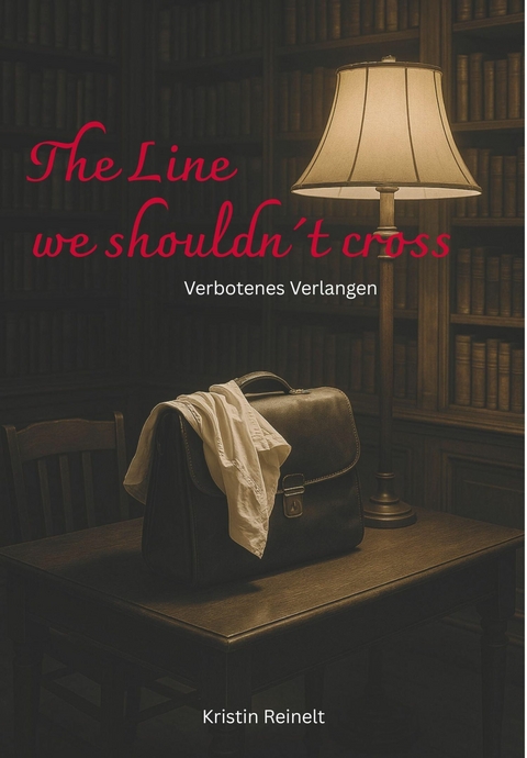 The Line we shouldn&acute;t cross - Kristin Reinelt