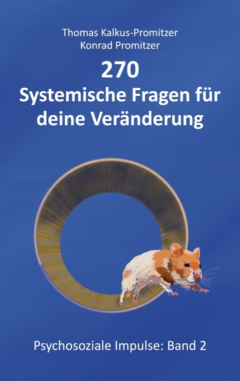 270 Systemische Fragen f&uuml;r deine Ver&auml;nderung -  Thomas Kalkus-Promitzer,  Konrad Promitzer