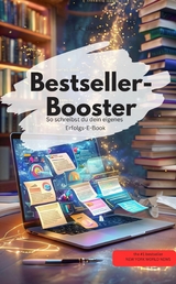 Bestseller-Booster &ndash; So schreibst du dein eigenes Erfolgs-E-Book - L.K. Bailey L.K. Bailey