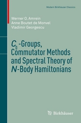 C0-Groups, Commutator Methods and Spectral Theory of N-Body Hamiltonians - Werner O. Amrein, Anne Boutet de Monvel, Vladimir Georgescu