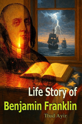 Life Story of Benjamin Franklin