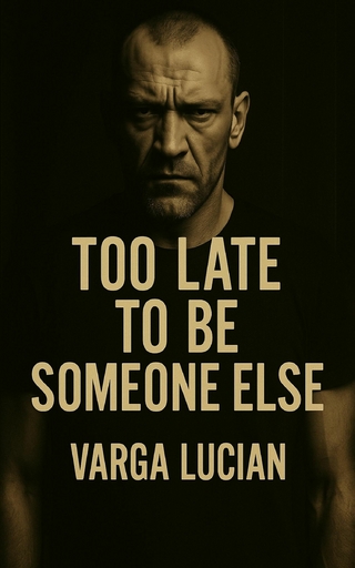 Too late to be someone else