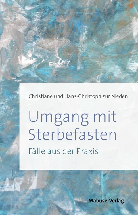 Umgang mit Sterbefasten - Christiane zur Nieden, Hans-Christoph zur Nieden