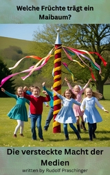 Welche Fr&uuml;chte tr&auml;gt ein Maibaum - Rudolf Praschinger