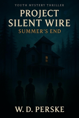Project Silent Wire: Summer's End