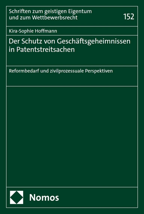 Der Schutz von Gesch&auml;ftsgeheimnissen in Patentstreitsachen -  Kira-Sophie Hoffmann