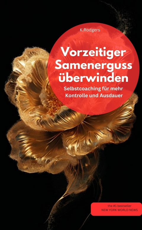 VORZEITIGER SAMENERGUSS &Uuml;BERWINDEN - K.Rodgers K.Rodgers