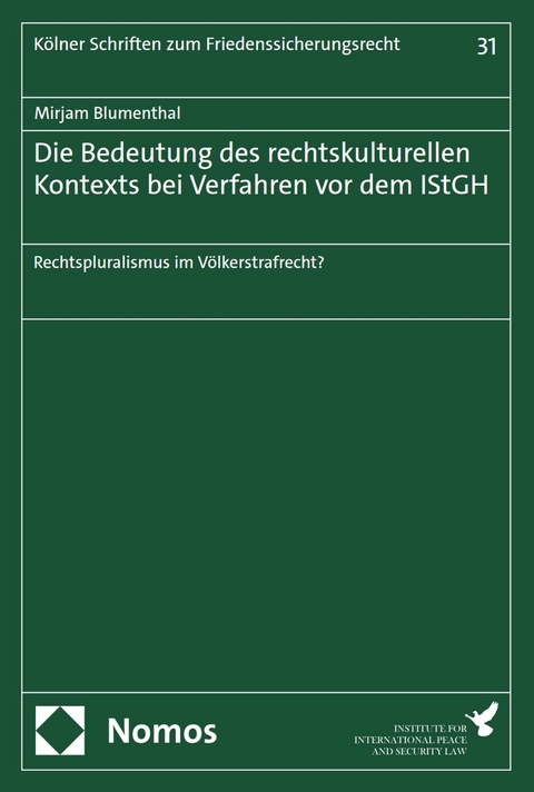 Die Bedeutung des rechtskulturellen Kontexts bei Verfahren vor dem IStGH -  Mirjam Blumenthal