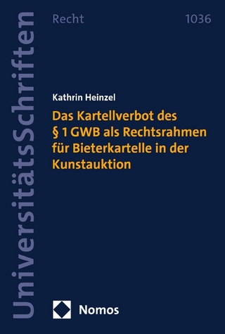 Das Kartellverbot des § 1 GWB als Rechtsrahmen für Bieterkartelle in der Kunstauktion