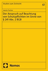 Der Anspruch auf Beachtung von Schutzpflichten im Sinne von &sect; 241 Abs. 2 BGB -  Jannis Fischer