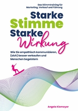 Starke Stimme, Starke Wirkung - Angela Kiemayer, Joachim Claucig