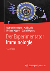 Der Experimentator: Immunologie - Werner Luttmann, Kai Bratke, Michael K&uuml;pper, Daniel Myrtek