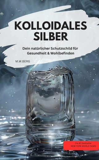 KOLLOIDALES SILBER Dein natürlicher Schutzschild für Gesundheit & Wohlbefinden