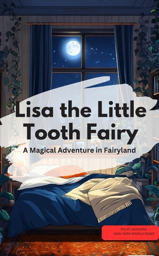 Lisa, the Little Tooth Fairy – A Magical Adventure in Fairyland
