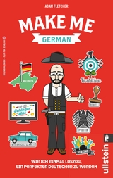 Make me German! Zweisprachiges Wendebuch Deutsch/ Englisch - Adam Fletcher