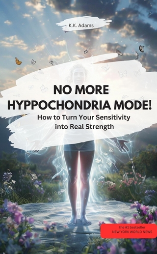 NO MORE HYPOCHONDRA MODE! – How to turn your sensitivity into real strength
