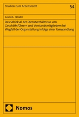 Das Schicksal der Dienstverh&auml;ltnisse von Gesch&auml;ftsf&uuml;hrern und Vorstandsmitgliedern bei Wegfall der Organstellung infolge einer Umwandlung - Laura L. Jansen