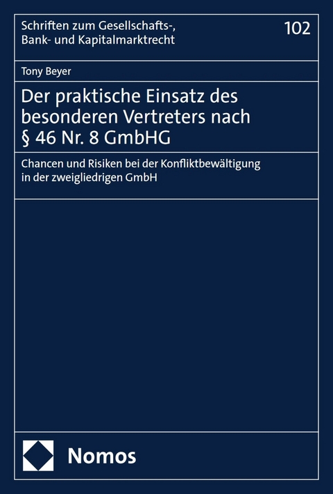 Der praktische Einsatz des besonderen Vertreters nach &sect; 46 Nr. 8 GmbHG -  Tony Beyer