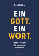 Ein Gott. Ein Wort. - Detlef K&uuml;hlein
