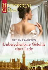 Unberechenbare Gefühle einer Lady - Megan Frampton