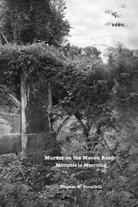 Murder on the Macon Road -  Thomas Thrailkill