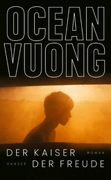 Der Kaiser der Freude - Ocean Vuong