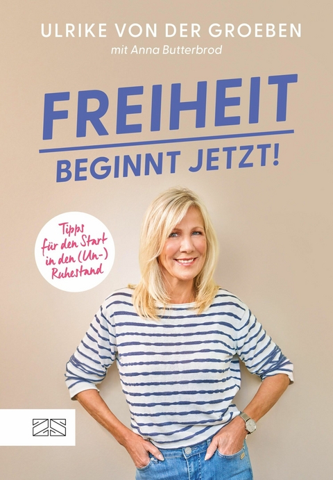 Freiheit beginnt jetzt! - Ulrike von der Groeben