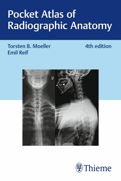 Pocket Atlas of Radiographic Anatomy - Torsten Bert M&ouml;ller, Emil Reif