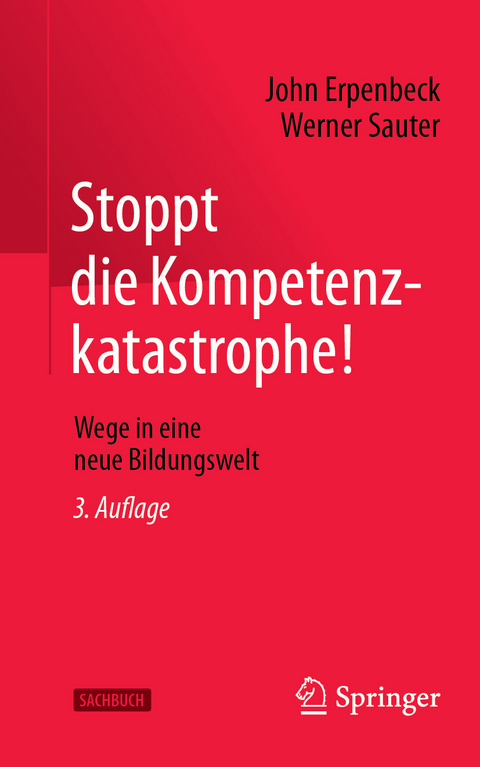 Stoppt die Kompetenzkatastrophe! -  John Erpenbeck,  Werner Sauter