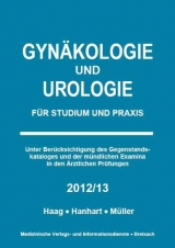 Gynäkologie und Urologie 2012/2013 - Müller, Markus; Haag, Petra; Hanhart, Norbert; Müller, Markus