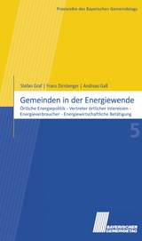 Gemeinden in der Energiewende - Stefan Graf, Franz Dirnberger, Andreas Ga&szlig;