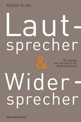 Lautsprecher und Widersprecher - Roger Blum