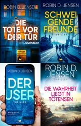 Steffen-Bauman-Thriller Sammelband: Die Tote vor der T&uuml;r, Schweigende Freunde, Der User, Die Wahrheit liegt in T&ouml;tensen - Robin D. Jensen
