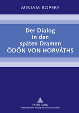 Der Dialog in den spaeten Dramen Oedoen von Horv&aacute;ths - Mirjam Ropers