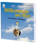 Willkommen am Mac - Für Windows-Umsteiger - Anton Ochsenkühn, Johann Szierbeck