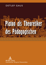 Platon als Theoretiker des Paedagogischen - Detlef Gaus