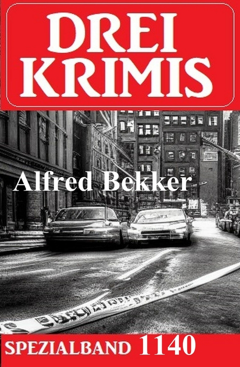 Drei Krimis Spezialband 1140 -  Alfred Bekker