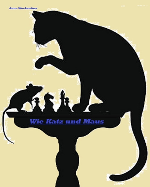 Wie Katz und Maus - Anne Wockenfu&szlig;