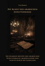 Die Kunst der arabischen Schattenmagie - Tao Raban