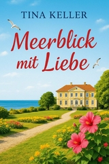 Meerblick mit Liebe - Tina Keller